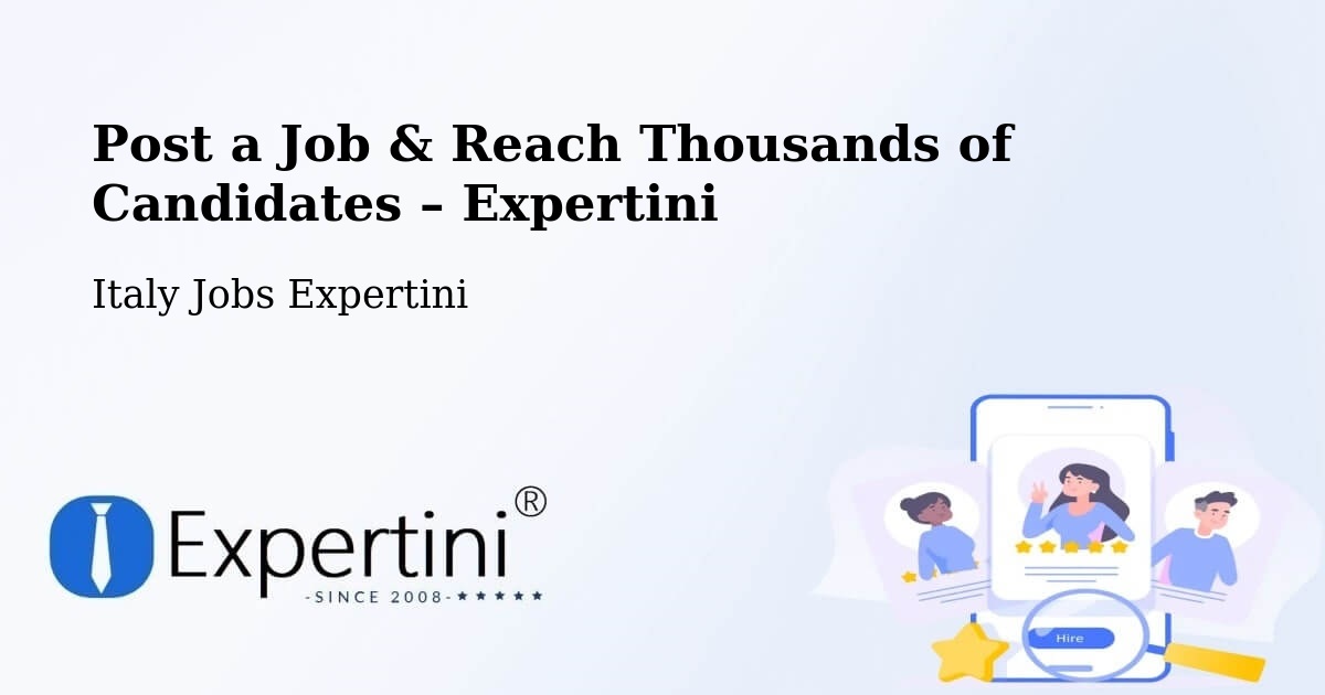 Post a Job in Pianiga – Hire the Right Talent - Pianiga, Italy Jobs Expertini